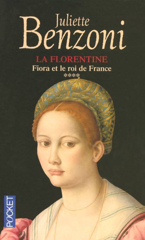 La florentine Tome IV : Fiora et le roi de France - Juliette Benzoni - Livre
