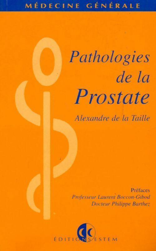 Pathologies de la prostate - Alexandre De La Taille - Livre