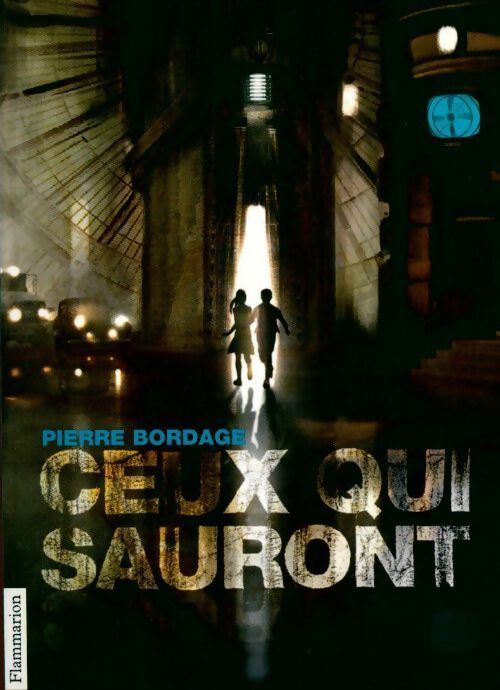 Ceux qui sauront - Pierre Bordage - Livre