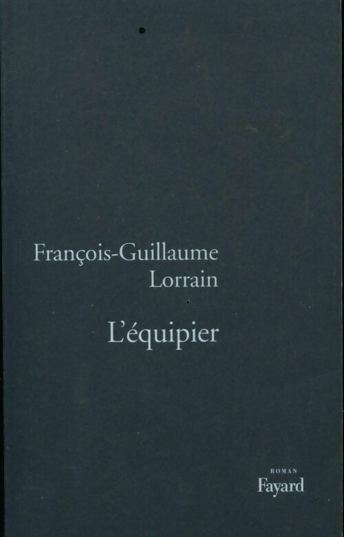 L'équipier - François-Guillaume Lorrain - Livre