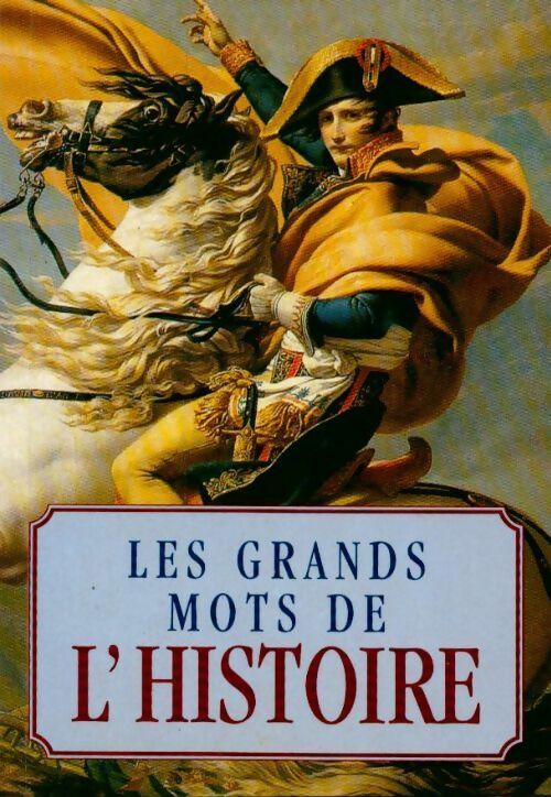 Les grands mots de l'histoire - Collectif - Livre