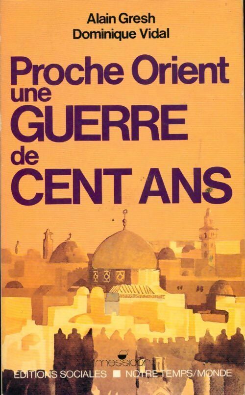 Proche-Orient. Une guerre de cent ans - Alain Gresh - Livre