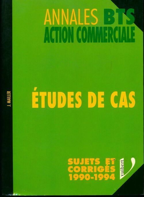 Études de cas. Sujets et corrigés 1990-1994 - J. Mailler - Livre
