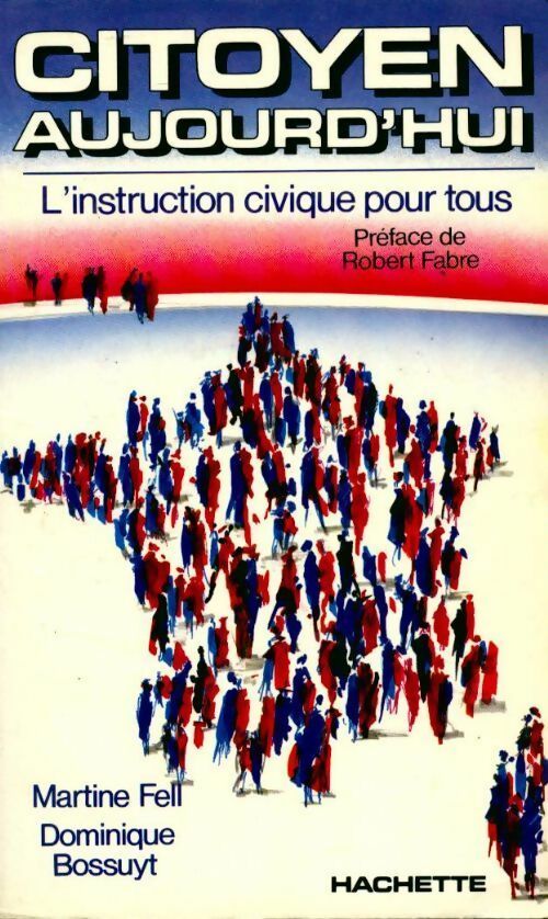 Citoyen aujourd'hui. L'instruction civique pour tous - Martine Fell, Dominique Bossuyt - Livre