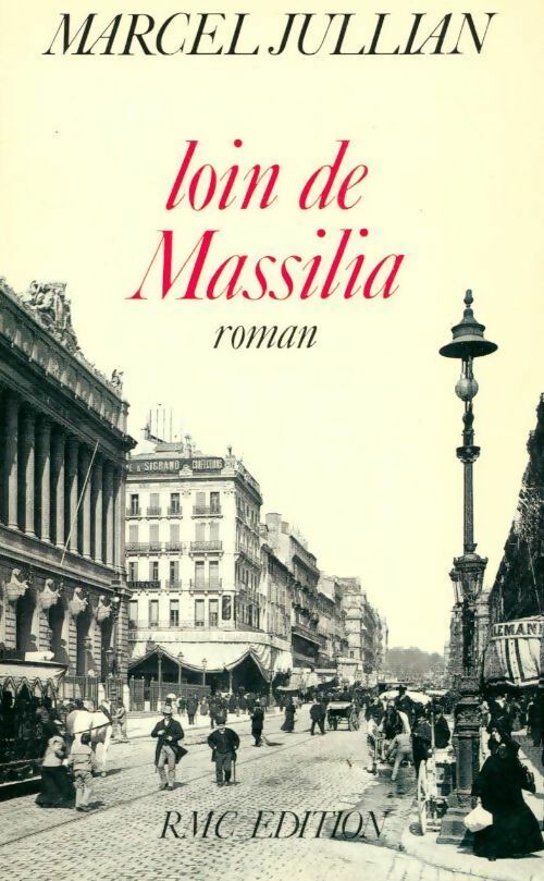 Loin de Massilia - Marcel Jullian - Livre