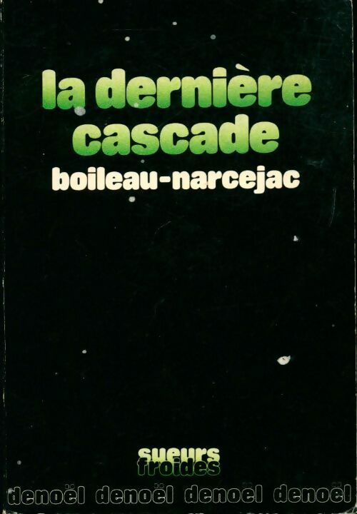 La dernière cascade - Thomas Narcejac, Pierre Boileau - Livre
