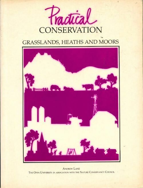 Practical conservation : Grasslands, heaths and moors - Andrew Lane - Livre