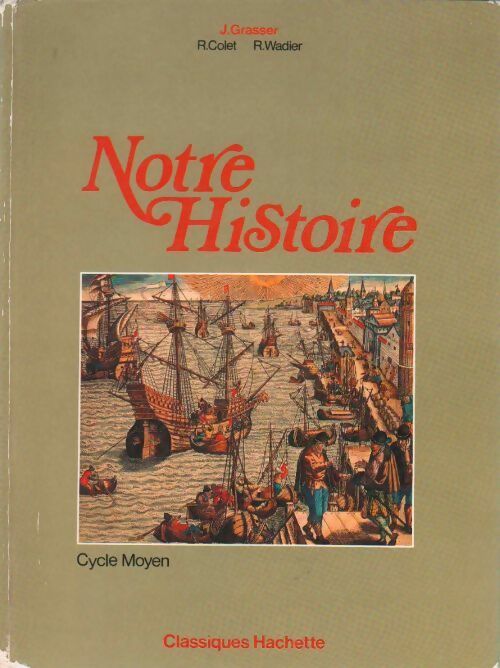 Notre Histoire. Cycle moyen - J. Grasser - Livre