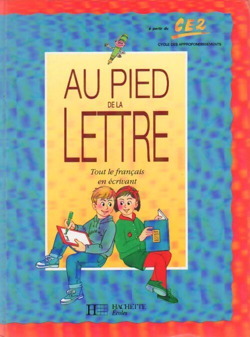 Au pied de la lettre CE2 - Pierre Dufayet - Livre