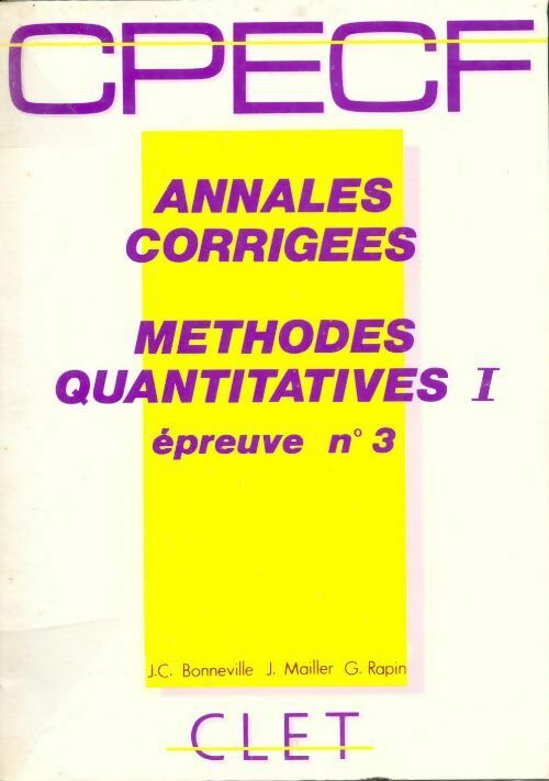 Méthodes quantitatives I Epreuve n°3 Annales corrigées - J. Mailler, J.C. Bonneville, G. Rapin - Livre