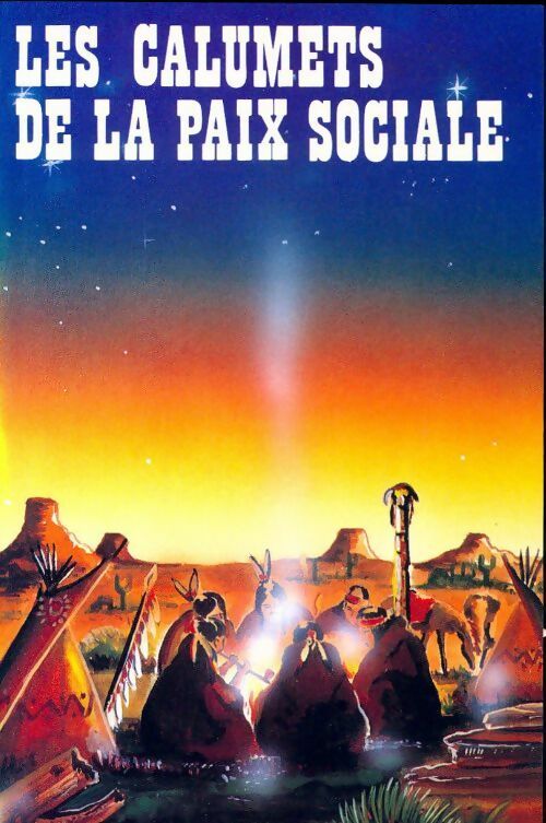 Les calumets de la paix sociale - Collectif - Livre