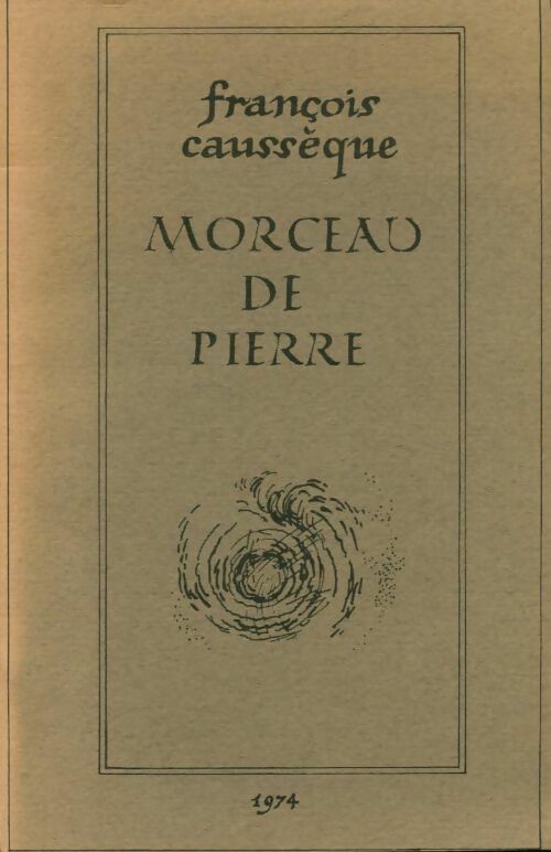 Morceau de pierre - François Caussèque - Livre