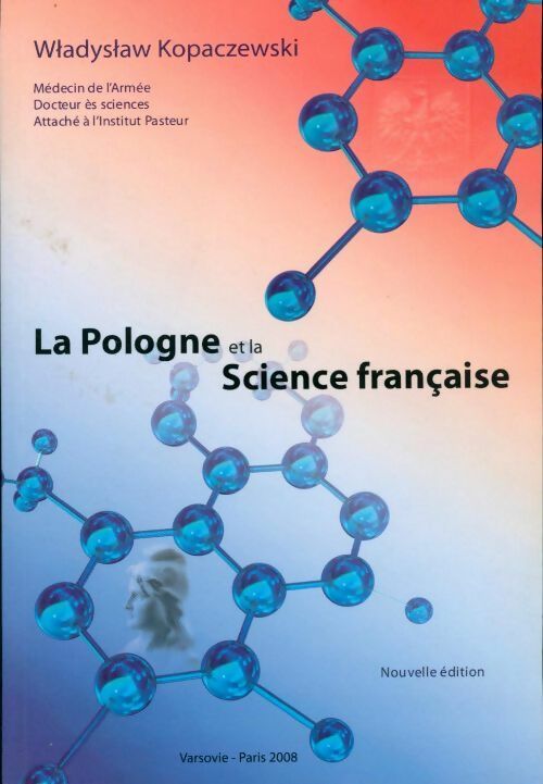 La Pologne et la Science française - Wladyslaw Kopaczewski - Livre