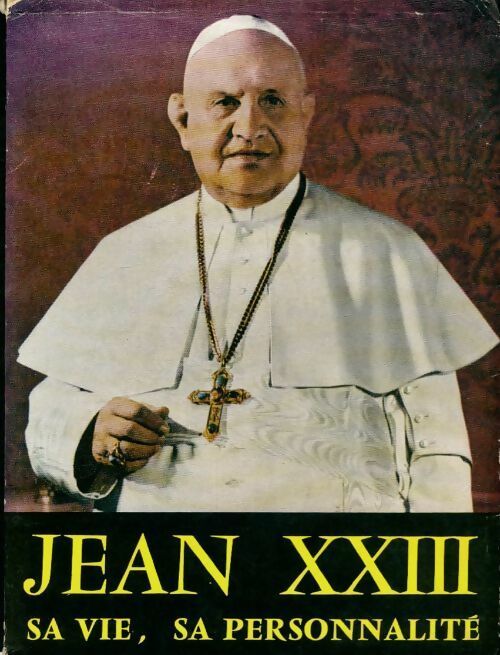 Jean XXIII. Sa vie, sa personnalité - André Lazzarini - Livre