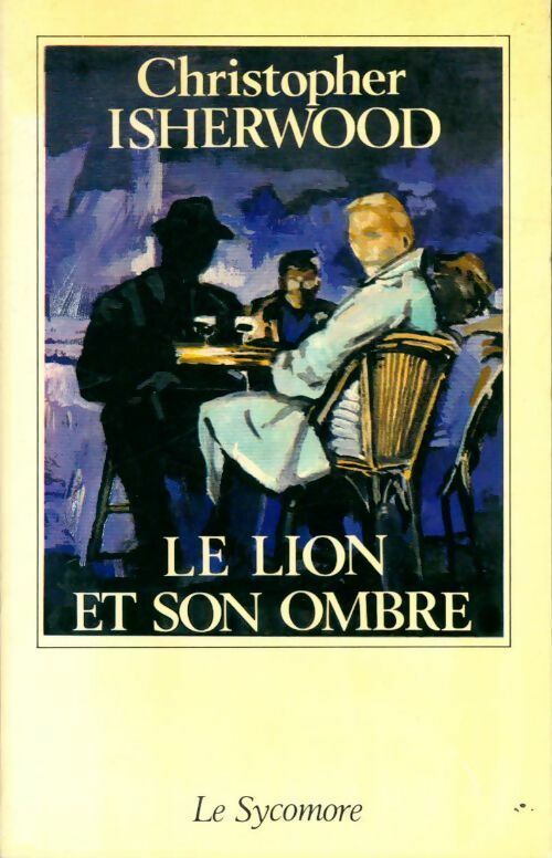 Le lion et son ombre - Christopher Isherwood - Livre