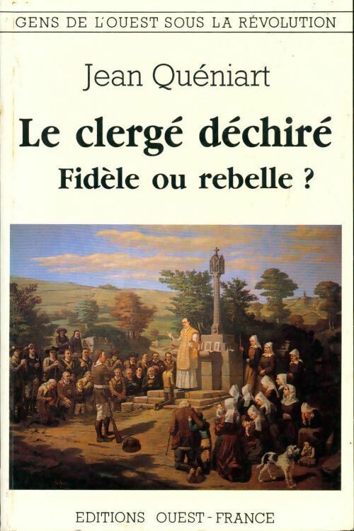 Le clergé déchiré. Fidèle ou rebelle ? - J. Queniart - Livre