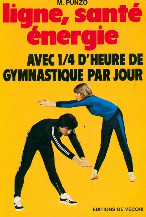Ligne santé énergie avec 1/4 d'heure de gymnastique par jour - M. Punzo - Livre