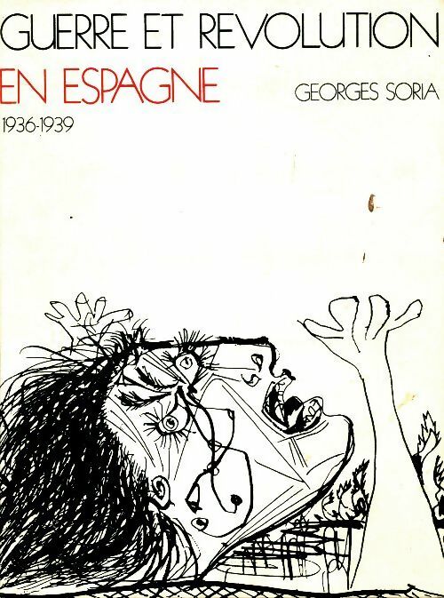 Guerre et révolution en Espagne Tome V : Le dénouement - Georges Soria - Livre