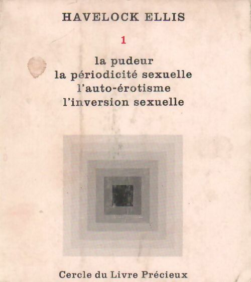 Etudes de psychologie sexuelle. Oeuvres Tome I - Havelock Ellis - Livre