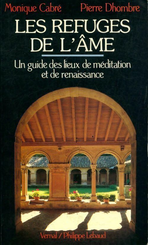 Les refuges de l'âme - Monique Cabré, Pierre Dhombre - Livre