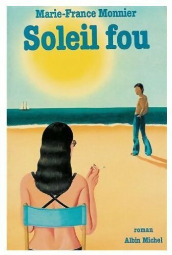 Soleil fou - Marie-France Monnier - Livre