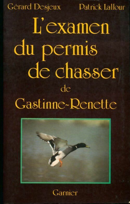 L'examen du permis de chasser de Gastinne-Renette - Gérard Desjeux - Livre