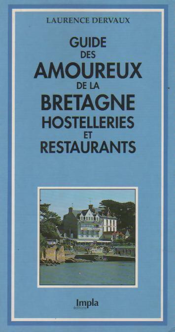 Guide des amoureux de la Bretagne - Laurence Dervaux - Livre