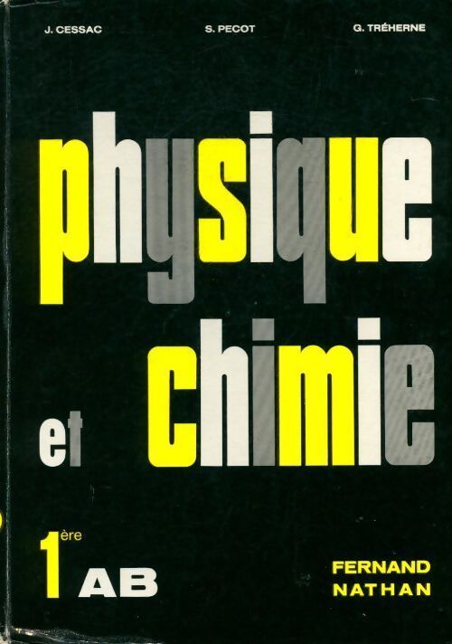 Physique Chimie 1ère AB - Georges Tréherne - Livre
