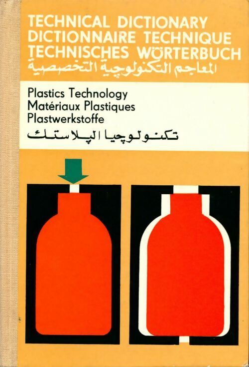 Dictionnaire technique des matériaux plastiques Anglais/Français/Allemand/Arabe - Collectif - Livre