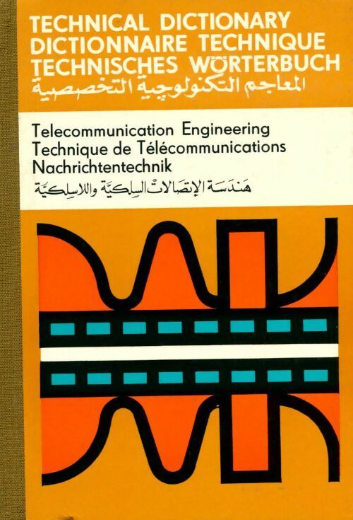 Dictionnaire technique de télécommunications Anglais/Français/Allemand/Arabe - Collectif - Livre