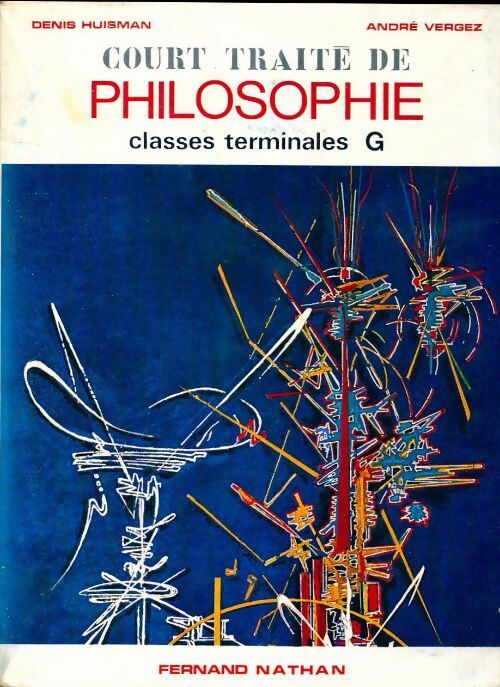 Court traité de philosophie Terminales G - André Vergez, Denis Huisman - Livre