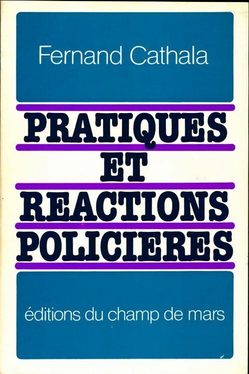 Pratiques et réactions policières - Fernand Cathala - Livre