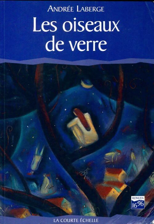 Les oiseaux de verre - Andrée Laberge - Livre