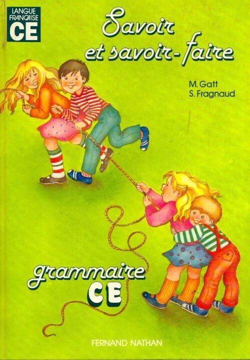 Savoir et savoir-faire : Grammaire CE - Marie Gatt, S. Fragnaud - Livre