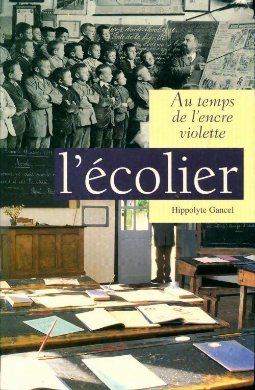 Au temps de l'encre violette : l'écolier - Hippolyte Gancel - Livre
