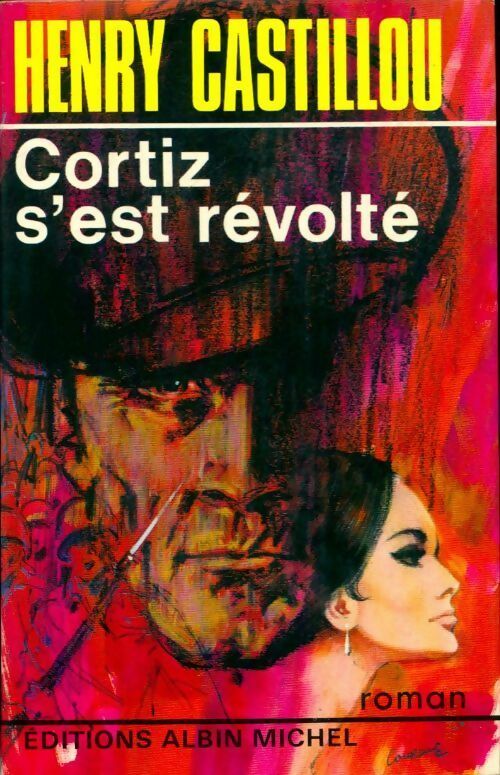 Cortiz s'est révolté - Henry Castillou - Livre