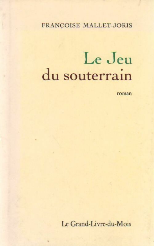 Le jeu du souterrain - Françoise Mallet-Joris - Livre