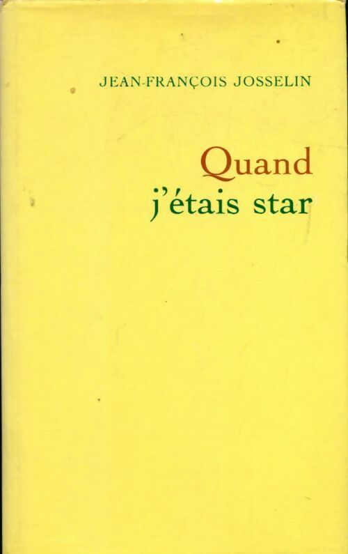 Quand j'étais star - Jean-François Josselin - Livre
