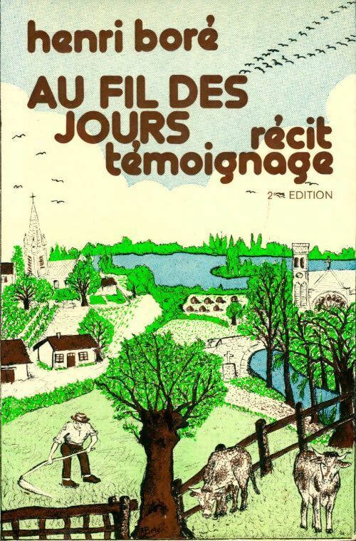 Au fil des jours. Récit-témoignage - Henri Boré - Livre