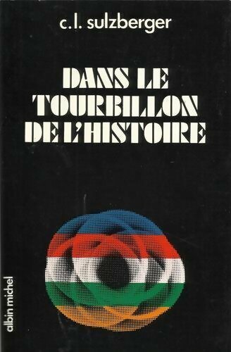 Dans le tourbillon de l'histoire - C.L. Sulzberger - Livre