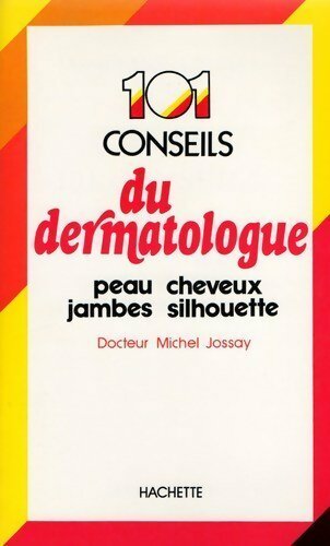 101 conseils du dermatologue - Dr Michel Jossay - Livre