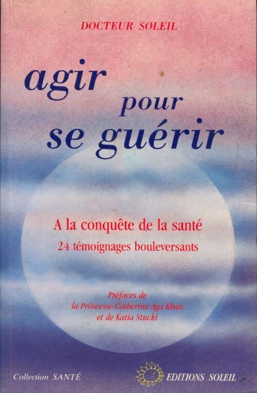 Agir pour se guérir - Dr Soleil - Livre