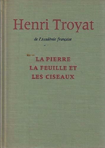 La pierre, la feuille et les ciseaux - Henri Troyat - Livre