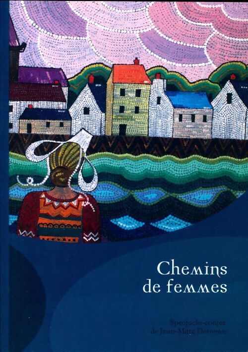 Chemins de femmes - Jean-Marc Derouen - Livre