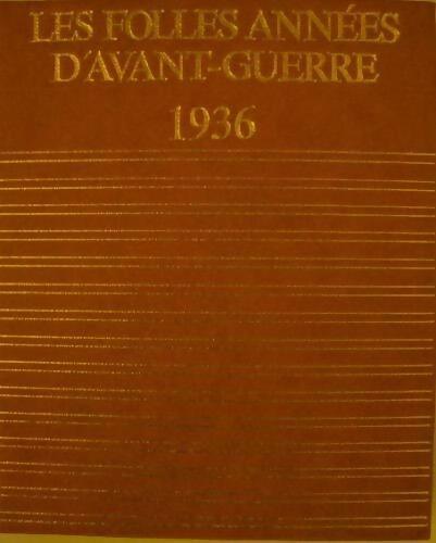 Les folles années d'avant-guerre 1936 - Collectif - Livre