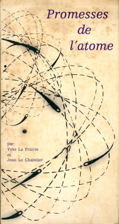 Promesses de l'atome - Yves La Prairie, Jean Le Chatelier - Livre