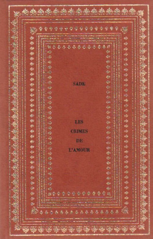 Les crimes de l'amour - D.A.F. Marquis De Sade - Livre