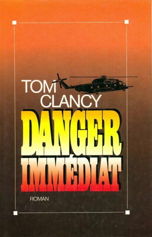 Danger immédiat - Tom Clancy - Livre