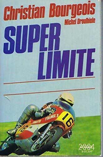 Super limite - Christian Bourgeois - Livre