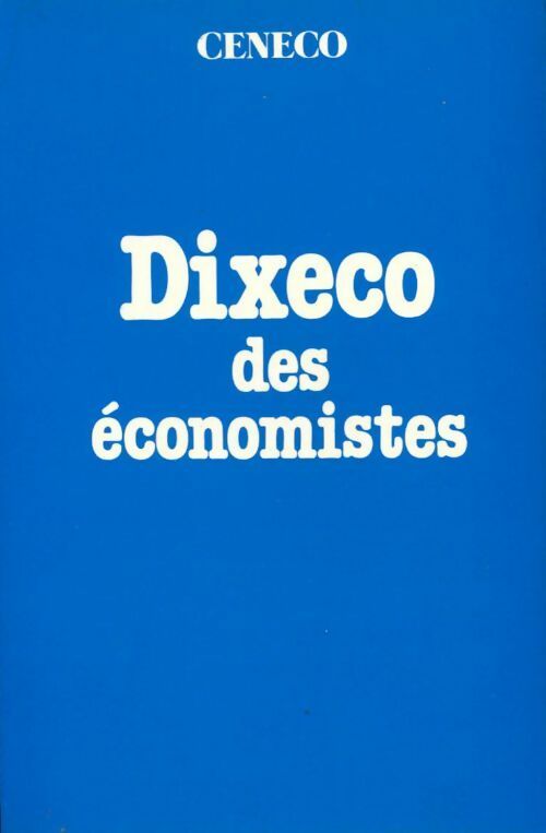 Dixeco des économistes - Ceneco - Livre